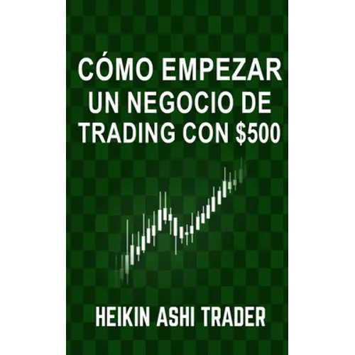 Cómo Empezar un Negocio de Trading con $500