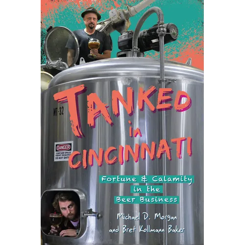 Tanked in Cincinnati: Fortune & Calamity in the Beer Business