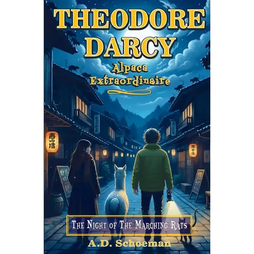 Theodore Darcy, Alpaca Extraordinaire: The Night of the Marching Rats