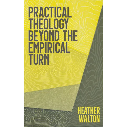 Practical Theology Beyond the Empirical Turn