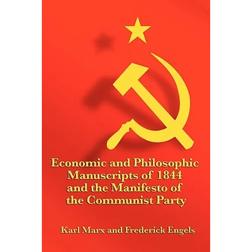 Economic and Philosophic Manuscripts of 1844 and the Manifesto of the Communist Party