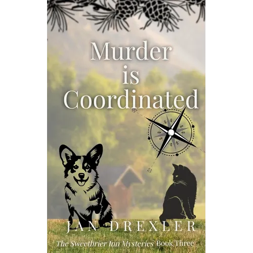 Murder is Coordinated: The Sweetbrier Mysteries, Book 3