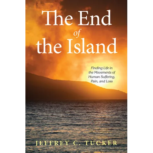 The End of the Island: Finding Life in the Movements of Human Suffering, Pain, and Loss