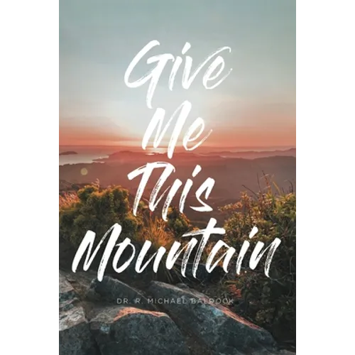 Give Me This Mountain