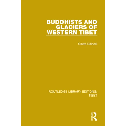 Buddhists and Glaciers of Western Tibet - Paperback