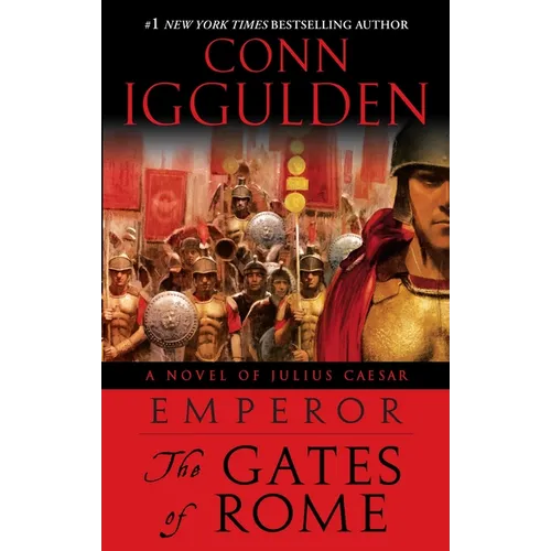 Emperor: The Gates of Rome: A Novel of Julius Caesar; A Roman Empire Novel