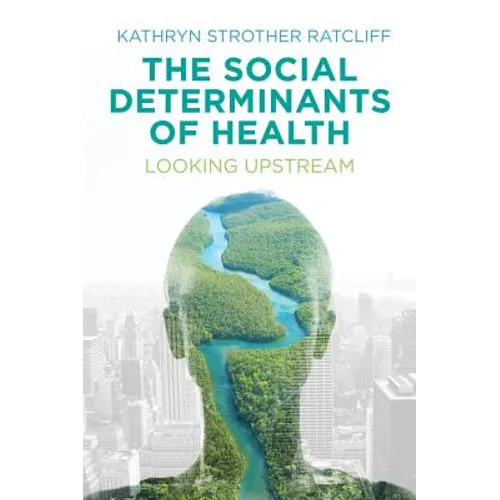 The Social Determinants of Health: Looking Upstream