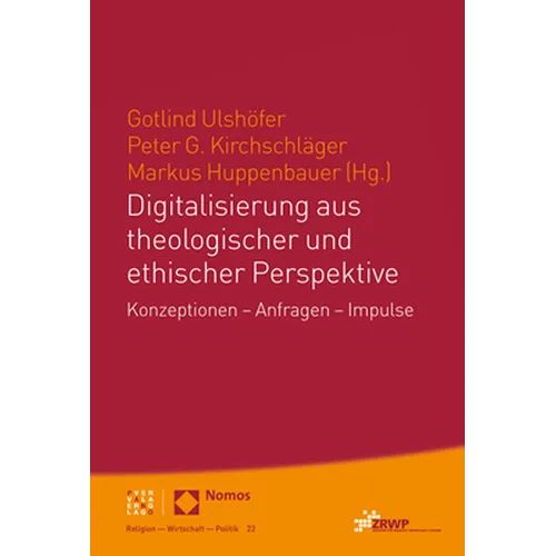 Digitalisierung Aus Theologischer Und Ethischer Perspektive: Konzeptionen - Anfragen - Impulse