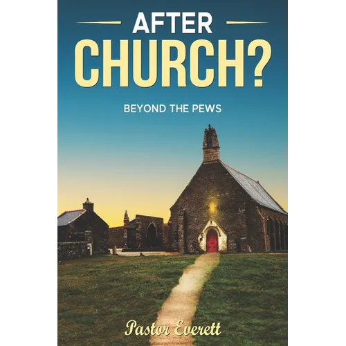 After Church?: Beyond The Pews