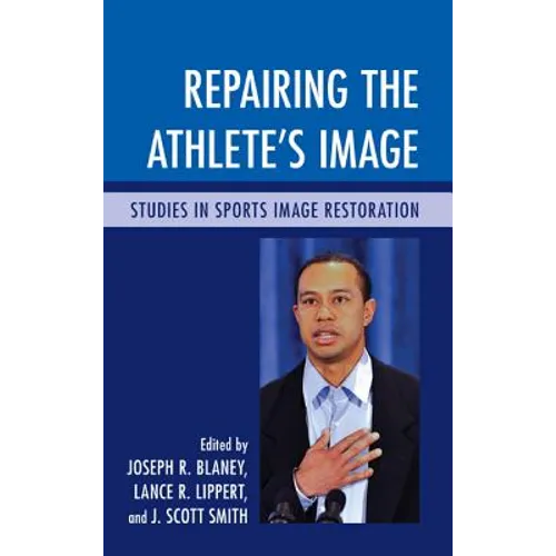 Repairing the Athlete's Image: Studies in Sports Image Restoration