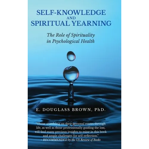 Self-Knowledge and Spiritual Yearning: The Role of Spirituality in Psychological Health