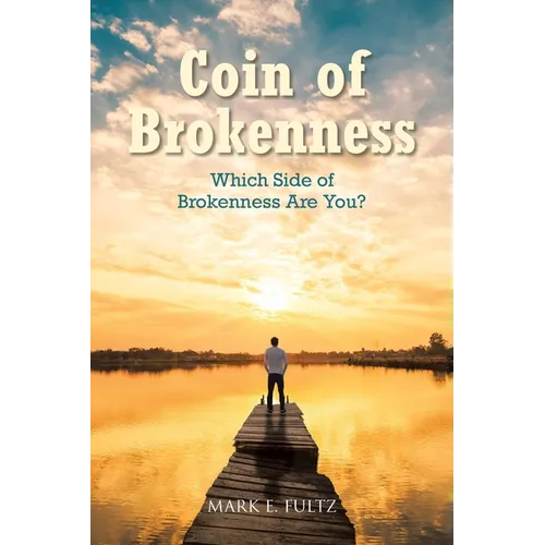 Coin of Brokenness: Which Side of Brokenness Are You?