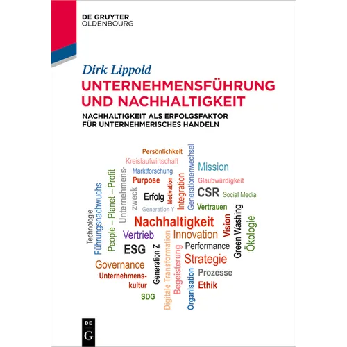 Unternehmensführung Und Nachhaltigkeit: Nachhaltigkeit ALS Erfolgsfaktor Für Unternehmerisches Handeln