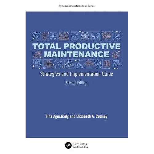 Total Productive Maintenance: Strategies and Implementation Guide