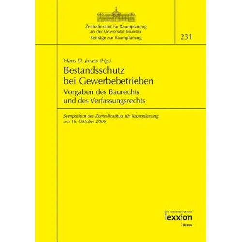 Bestandsschutz Bei Gewerbebetrieben: Vorgaben Des Baurechts Und Des Verfassungsrechts