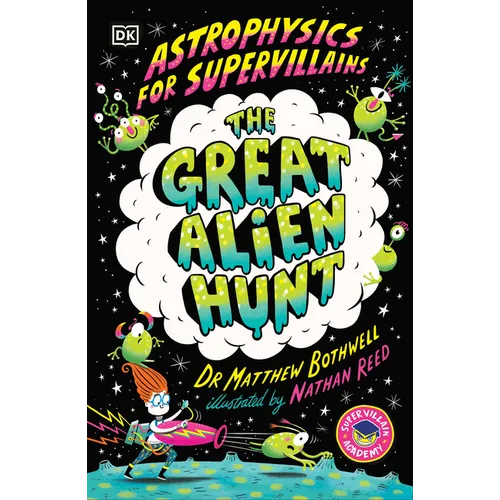 Astrophysics for Supervillains 2 the Great Alien Hunt