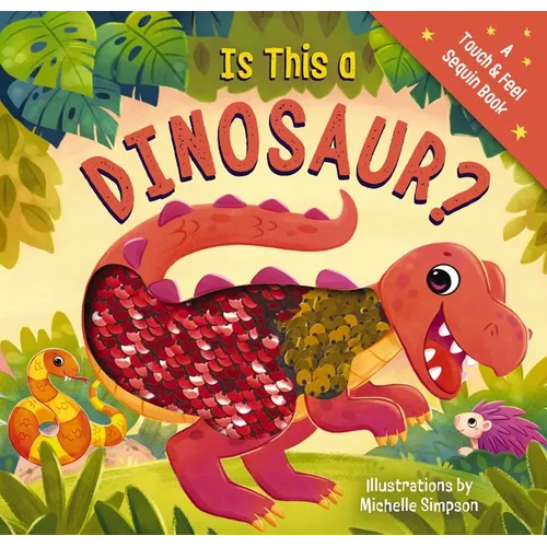 Is This a Dinosaur?: A Touch-And-Feel Book
