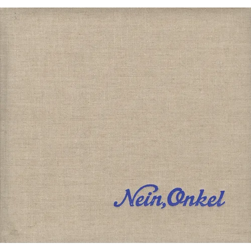 Ed Jones and Timothy Prus: Nein, Onkel: Snapshots from Another Front 1938-1945