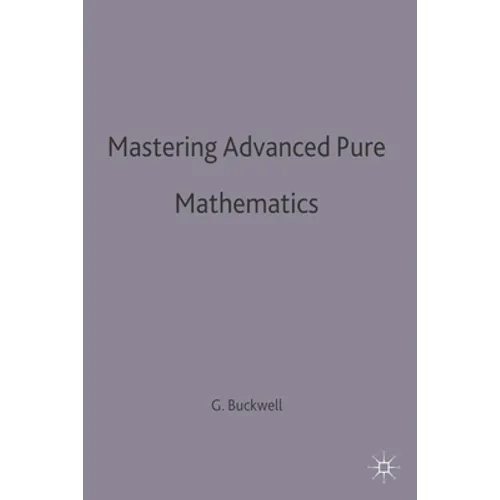 Mastering Advanced Pure Mathematics