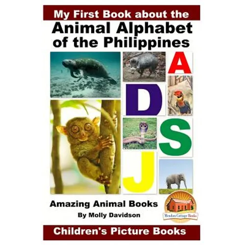 My First Book about the Animal Alphabet of the Philippines - Amazing Animal Books - Children's Picture Books