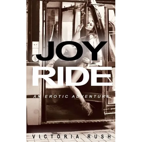 Joy Ride: An Erotic Adventure