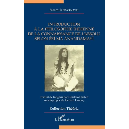 Introduction à la philosophie indienne de la connaissance de l'absolu selon Sri Ma Anandamayi