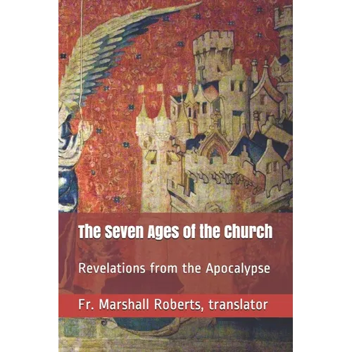 The Seven Ages of the Church: Revelations from the Apocalypse