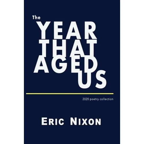 The Year That Aged Us: 2020 Poetry Collection