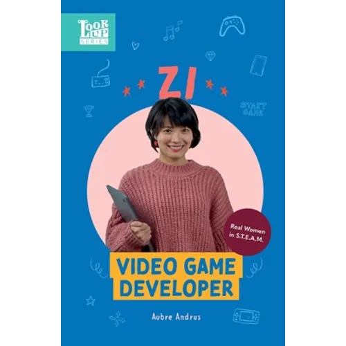 Zi, Video Game Developer: Real Women in STEAM