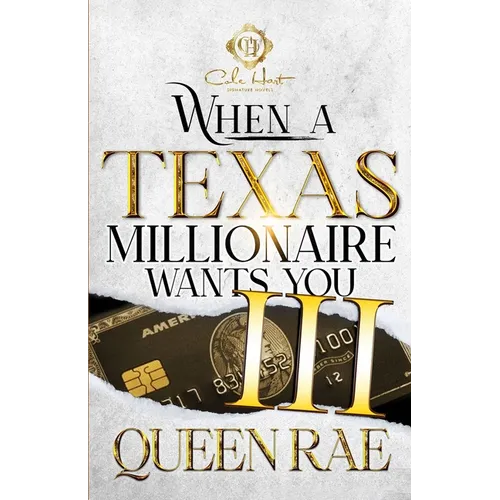 When A Texas Millionaire Wants You 3: An African American Romance: The Finale