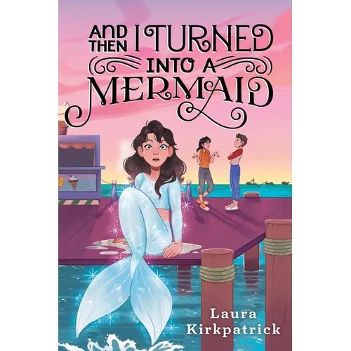 And Then I Turned Into a Mermaid