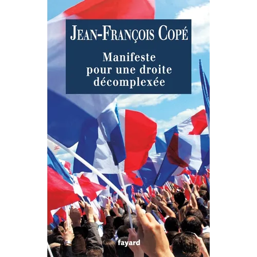 Manifeste pour une droite décomplexée