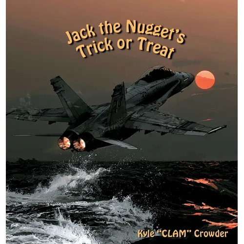Jack the Nugget's Trick or Treat: A Naval Aviation Halloween Story