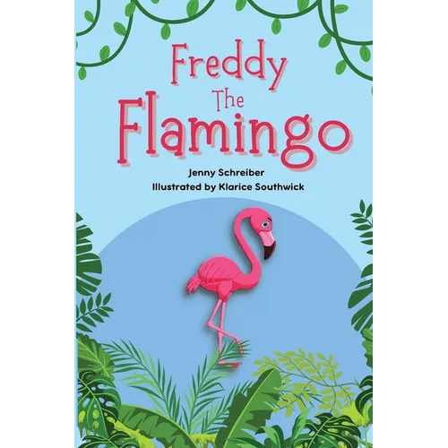 Freddy the Flamingo: Fantastic Facts about the Pink Flamingo, Beginner Reader