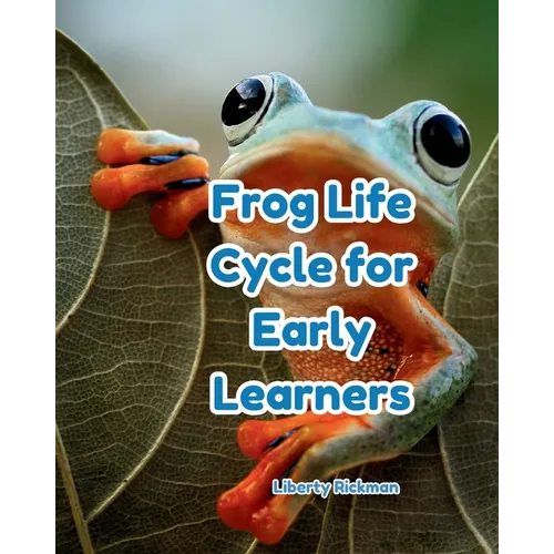 Frog Life Cycles for Early Learners