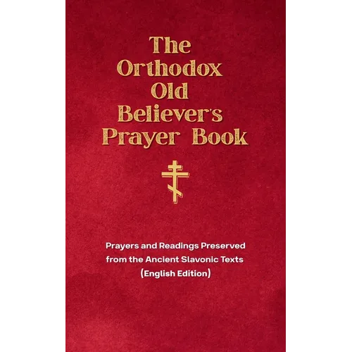 The Orthodox Old Believer's Prayer Book