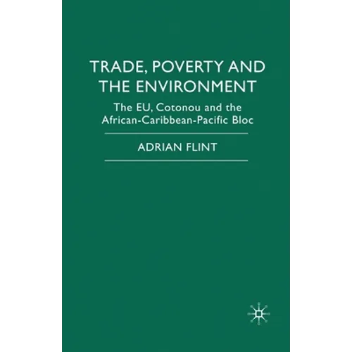 Trade, Poverty and the Environment: The Eu, Cotonou and the African-Caribbean-Pacific Bloc
