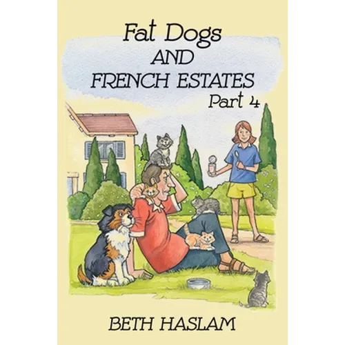 Fat Dogs and French Estates, Part 4