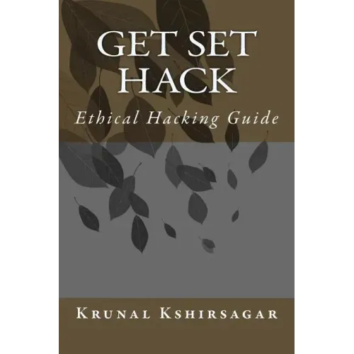 Get Set Hack: Ethical Hacking Guide