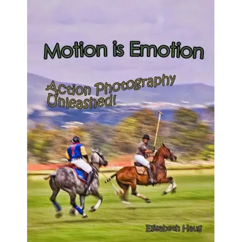 Motion Is Emotion: Action Photography Unleashed