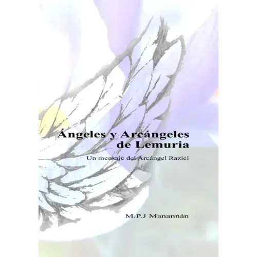 Ángeles y Arcángeles de Lemuria: Un mensaje del Arcángel Raziel