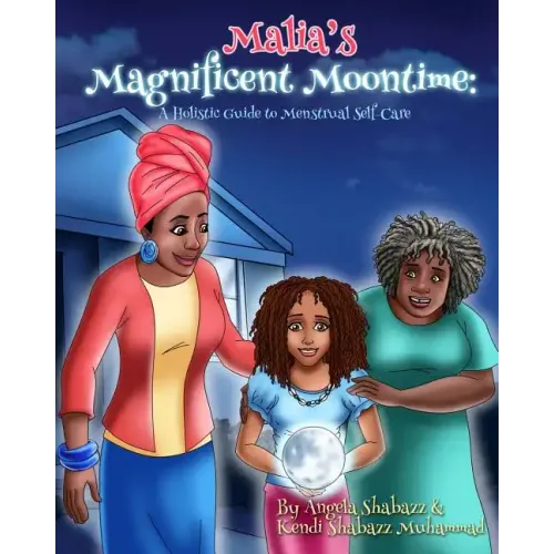 Malia's Magnificent Moontime: A Holistic Guide to Menstrual Self-Care