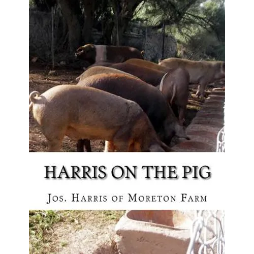 Harris on the Pig: The Breeding, Rearing, Management and Improvement of Swine