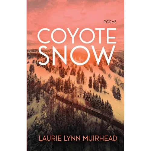 Coyote Snow: Poems