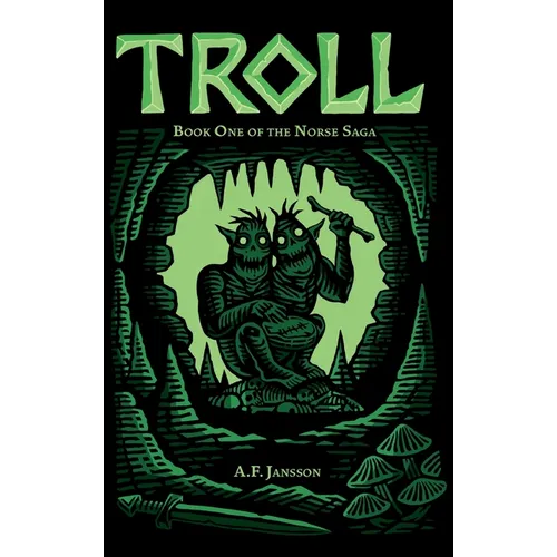 Troll: Book One of the Norse Saga