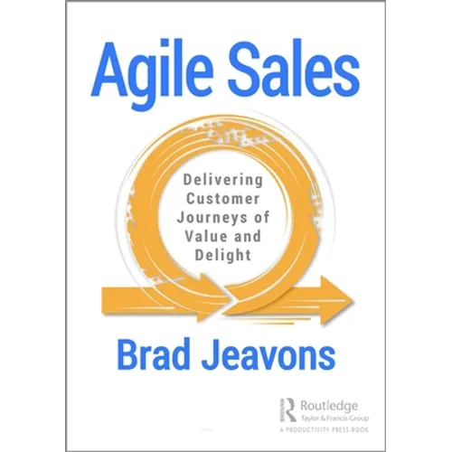 Agile Sales: Delivering Customer Journeys of Value and Delight