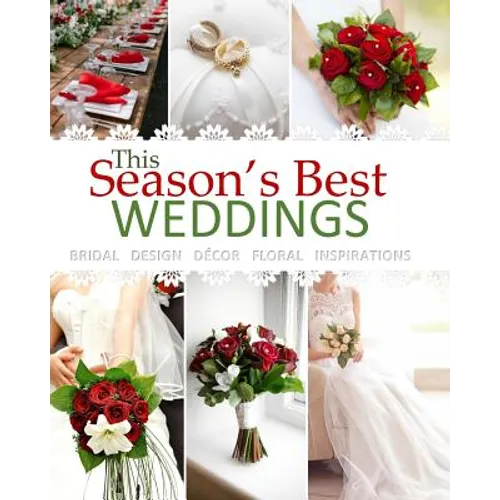 Season's Best Weddings: Bridal Design Decor Floral Inspirations February 2017 Beautiful Wedding Book with Wedding Invitations in all Departmen