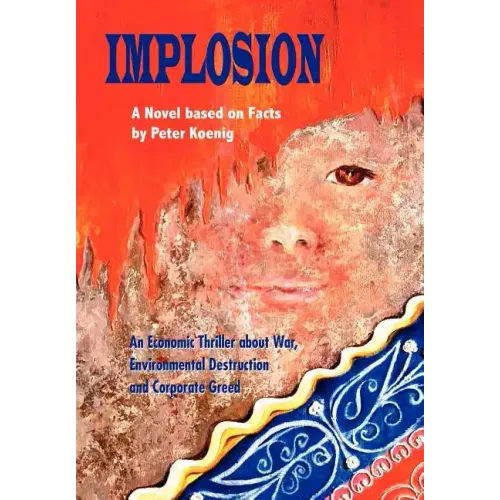 Implosion: An Economic Thriller about War, Environmental Destruction and Corporate Greed