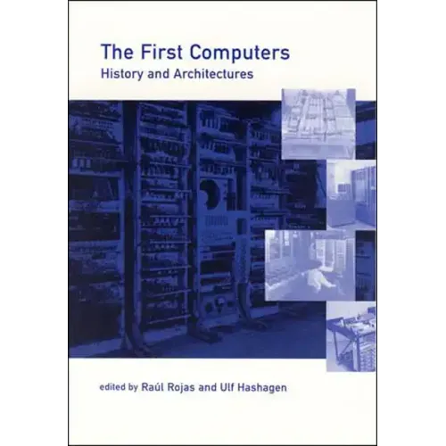 The First Computers: History and Architectures