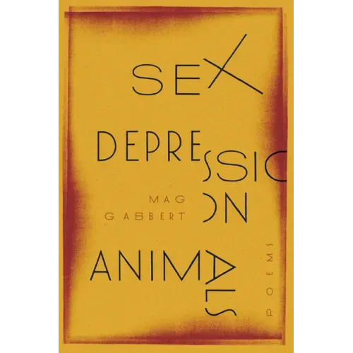 Sex Depression Animals: Poems